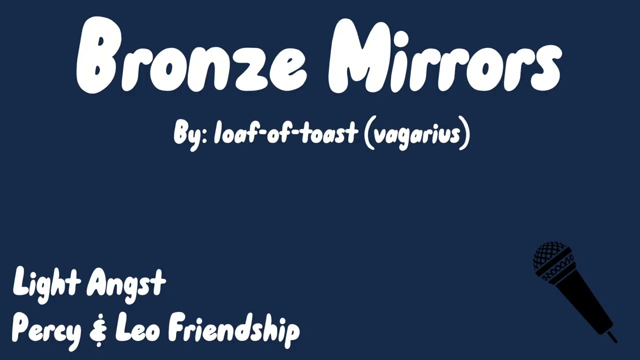 Bronze Mirrors -PJO Podfic-