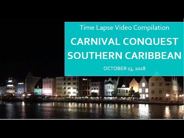 Carnival Conquest cruise Time lapse video compilation from October 2018 in Southern Caribbean