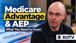 Medicare Advantage & AEP: What You Need to Know | Christian Brindle on KUTV