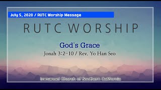 20200705 God's Grace (Jon 3:2-10) Rev. Yohan Seo