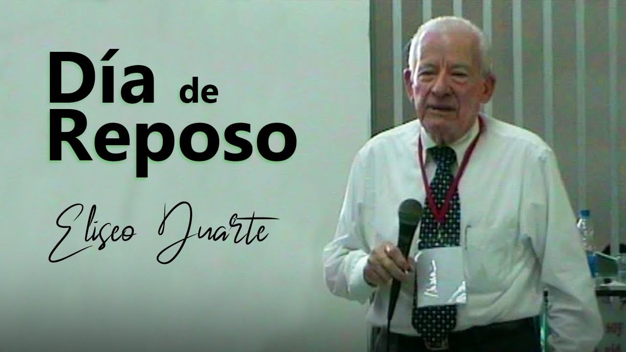 ¿El DÍA de REPOSO es el SÁBADO? / Elíseo Duarte