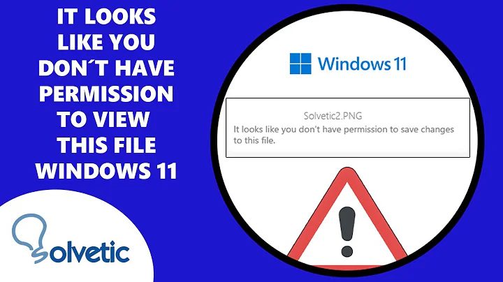 It Looks Like You Don't have Permission to View this File Windows 11 ✔️