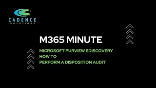 Microsoft Purview eDiscovery - How to Perform a Disposition Audit
