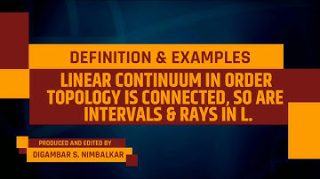Linear continuum in order topology is connected | Rays and intervals in R are connected | Topology
