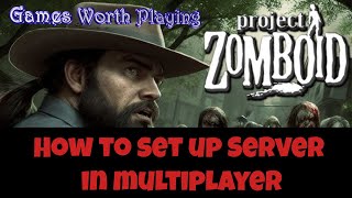 Project Zomboid How to set up Server in multiplayer