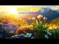 BEAUTIFUL MORNING MUSIC - Wake Up to a Calm Mind and Happy Heart -Morning Meditation Music For Relax