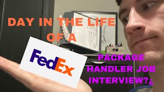 DAY IN THE LIFE OF A FEDEX PACKAGE HANDLER JOB INTERVIEW (How it really works)