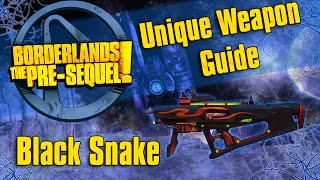 Borderlands The PreSequel- Unique Weapon Guide *Black Snake*