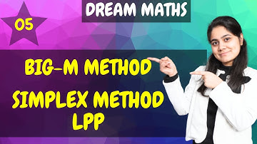 Introduction to Big M Method|Simplex Method|Linear Programming|Dream Maths