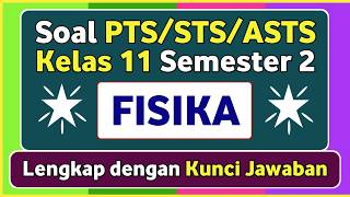 PTS/STS Physics Questions for Class 11 Semester 2 Independent Curriculum and Answer Key PTS/STS Physics Questions for Class 11 Semester 2 Independent Curriculum and Answer Key