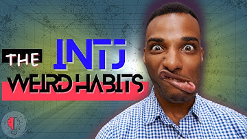 8 Weird Habits of an INTJ Personality Type
