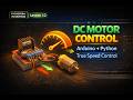 Lesson 12 | DC Motor Direction &amp; TRUE Speed Control (L298N Driver)