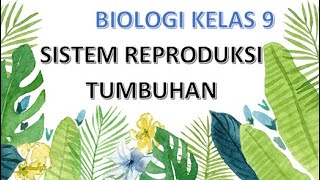 🧬🔬🧪 GRADE 9 - BIOLOGY - PLANT REPRODUCTIVE SYSTEMS