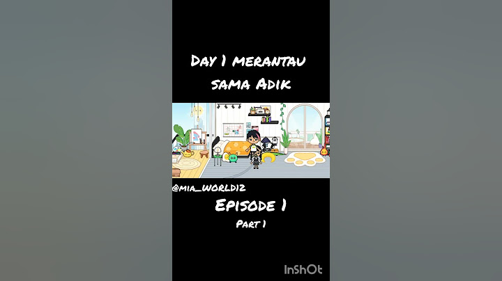 DAY 1 merantau sama adik @mia_WORLD12 episode 1 part 1