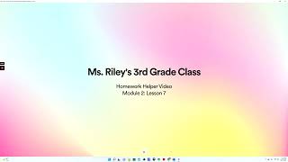 Module 2: Lesson 7 Homework - Ms. Riley's 3rd Grade Class