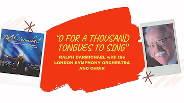 "O for a Thousand Tongues" - Ralph Carmichael with the  London Symphony Orchestra and Choir