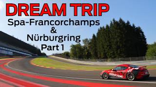How To Fulfill A Bucket List Trip to Drive the Circuit Spa-Francorchamps & Nürburgring Part 1