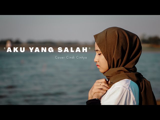 ELMATU - Aku Yang Salah Cover Cindi Cintya Dewi ( Cover Video Clip ) class=