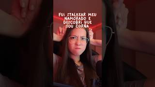 Fui Stalkear Meu Namorado E Descobri Que Sou Corna