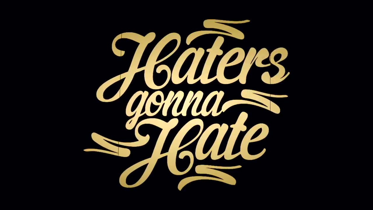 Haters Gonna Hate *Country Song* (Studio Single) [HQ] Troubadour