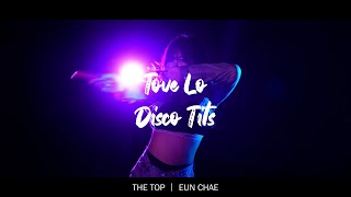 Tove Lo-Disco Tits｜입시반_은하쌤｜입시작품｜실용무용과｜더탑댄스더탑보컬학원(the top dancevocal)