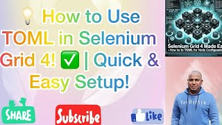 Selenium Grid 4 Made Easy | How to Use TOML for Node Configuration!