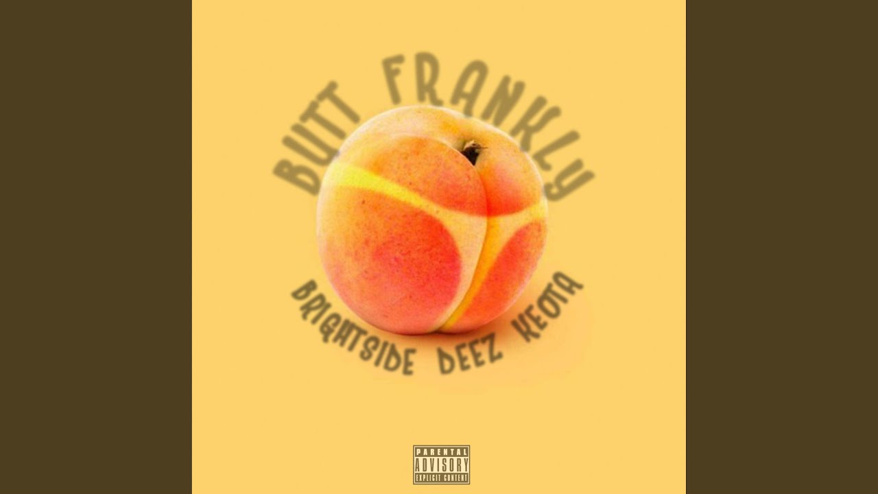 在 YouTube 上观看 Butt Frankly (feat. Deez & Keota)