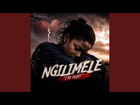 Ngilimele (i'm Hurt)
