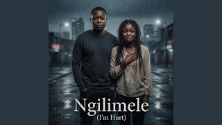 Ngilimele (i'm Hurt)