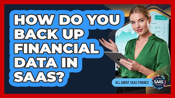 How Do You Back Up Financial Data In SaaS?