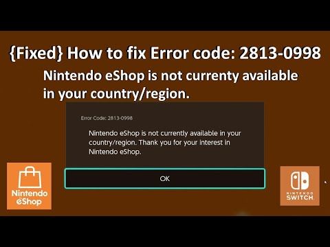 {फिक्स्ड} त्रुटि कोड: 2813-0998 Nintendo eShop वर्तमान में आपके देश/क्षेत्र में उपलब्ध नहीं है