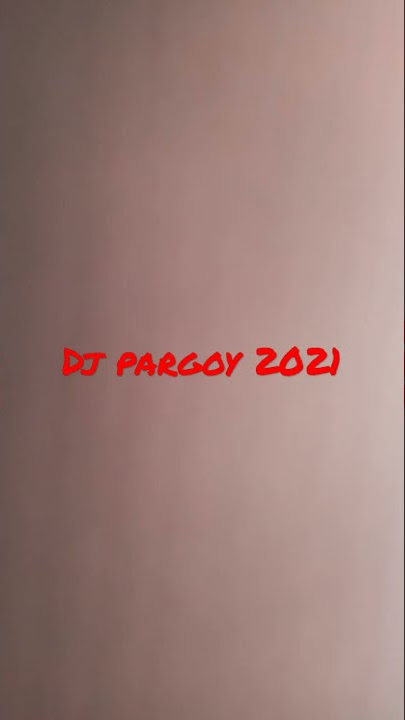 Dj Pargoy 2021 #tiktok #pargoy #dj #remix #tiktokers #fullbass #pargoyenak #toktok