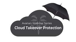 Cloud Account Takeover |  Avanan Webinar Series