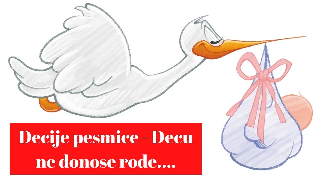 Decije pesmice - Decu ne donose rode