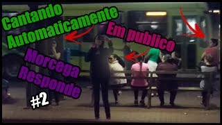 Morcega Responde Cantando Em Publico ?