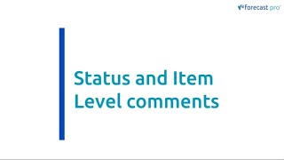 Succeeding with Forecast Pro: Item Comments & Statuses