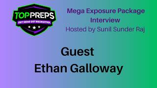 Guest Ethan Galloway | Mega Exposure Package Interviews | Top Preps