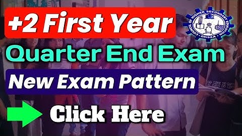 +2 First Year Quarter End Exam Pattern | CHSE Quarterly Exam