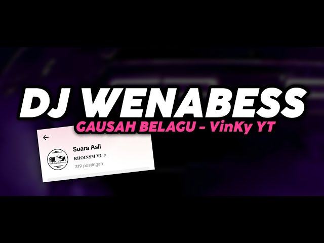 WENABESS GAUSAH BELAGU - VinKy YT class=