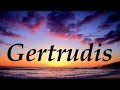 Gertrudis, significado y origen del nombre