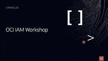 Workshop: OCI Identity and Access Management