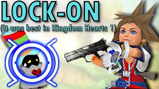 LOCK-ON (It Was Best in Kingdom Hearts 1)