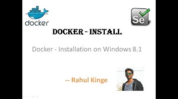 Docker Installation On Windows 8.1 in less 10 min - Rahul Kinge