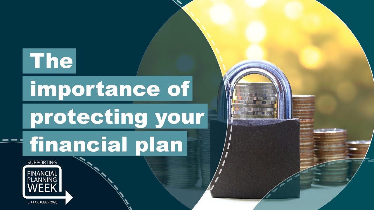 Financial Planning Week 2020 - The Importance of protecting your financial plan