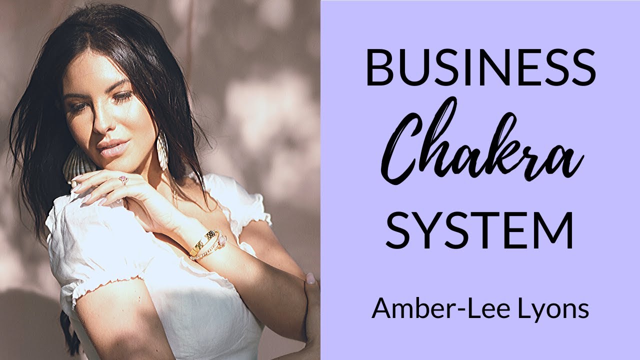 How to Unblock Chakras For Spiritual Business Success | Chakra Girl Amber-Lee Lyons - YouTube