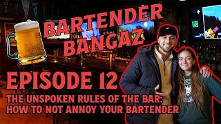 The Unspoken Rules of the Bar How to Not Annoy Your Bartender Bartender Bangaz Ep 12