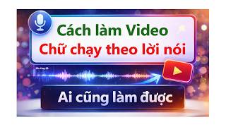 Hướng dẫn làm Video chữ chạy theo lời nói