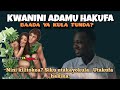KWANINI ADAMU HAKUFA BAADA YA KULA TUNDA Nini Kilitokea By Mwl Vincent Mwakisyala
