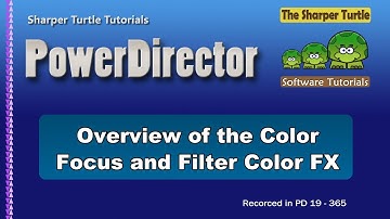 PowerDirector - Overview of the Color Focus and Filter Color special effects
