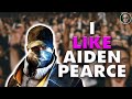 I like aiden pearce and you should too